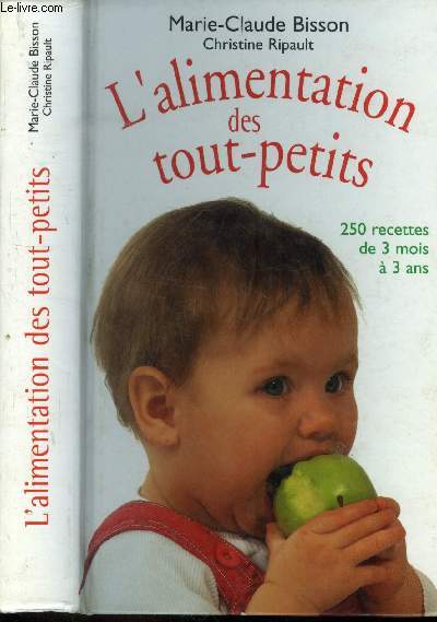 L'alimentation des tout-petits : 250 recettes de 3 mois  3 ans