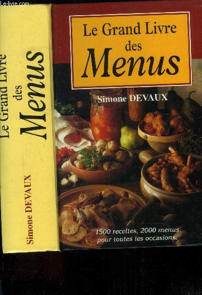 Le grand livre des menus : 1500 recettes, 2000 menus pour toutes les occasions