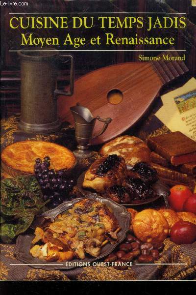 Cuisine du temps jadis : Moyen-Age et Renaissance : La soupe de karesme aux oignons dors, frigousse du chasseur, lombe de daim du 