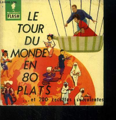 Le tour du monde en 80 plats et 200 recettes succulentes: Spaghetty  la pcheur, vidello tomato, Isral ou un monde gastronomique  lui seul - Rabat et Halkum - Ragot d'ain sefra - couscous - salade de mas - patates  la sauce,etc.