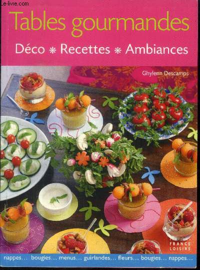 Tables gourmandes : Dco, recettes, ambiances