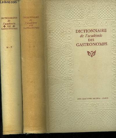 Dictionnaire de l'acadmie des gastronomes - Tomes I et II