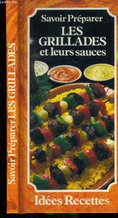 Savoir prparer les grillades et leurs sauces