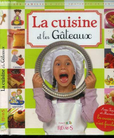 La cuisine et les gteaux : Avec Papa et Maman la cuisine c'est facile !