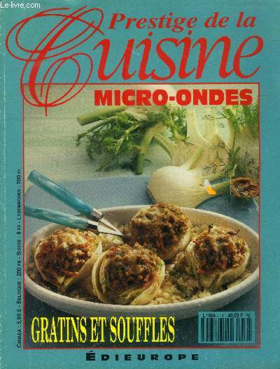 Gratins : un livre de cuisine illustr de photos pour les fours  mirco-ondes, simples ou multifonctions - Prestige de la cuisine, gratins et souffls