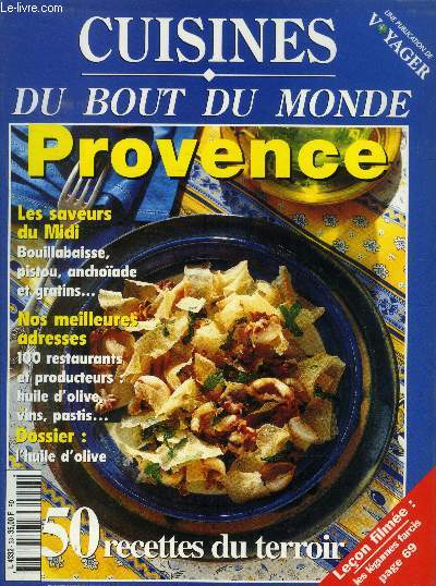 Cuisine du bout du monde n 28 - Mai / Juin 97 : Provence : Les marchs de Provence, Les parfums du mistral, 50 recettes provenales: salade de truite marine aux pices - consomm  l'al et  la sauge