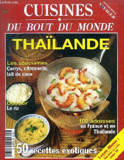 Cuisine du bout du monde n 32 - Mars - Avril 1998 : Thalande, Les spcialits : Currys, citronelle, lait de coco - 100 adresses en France et en Thalande - Le riz,etc.