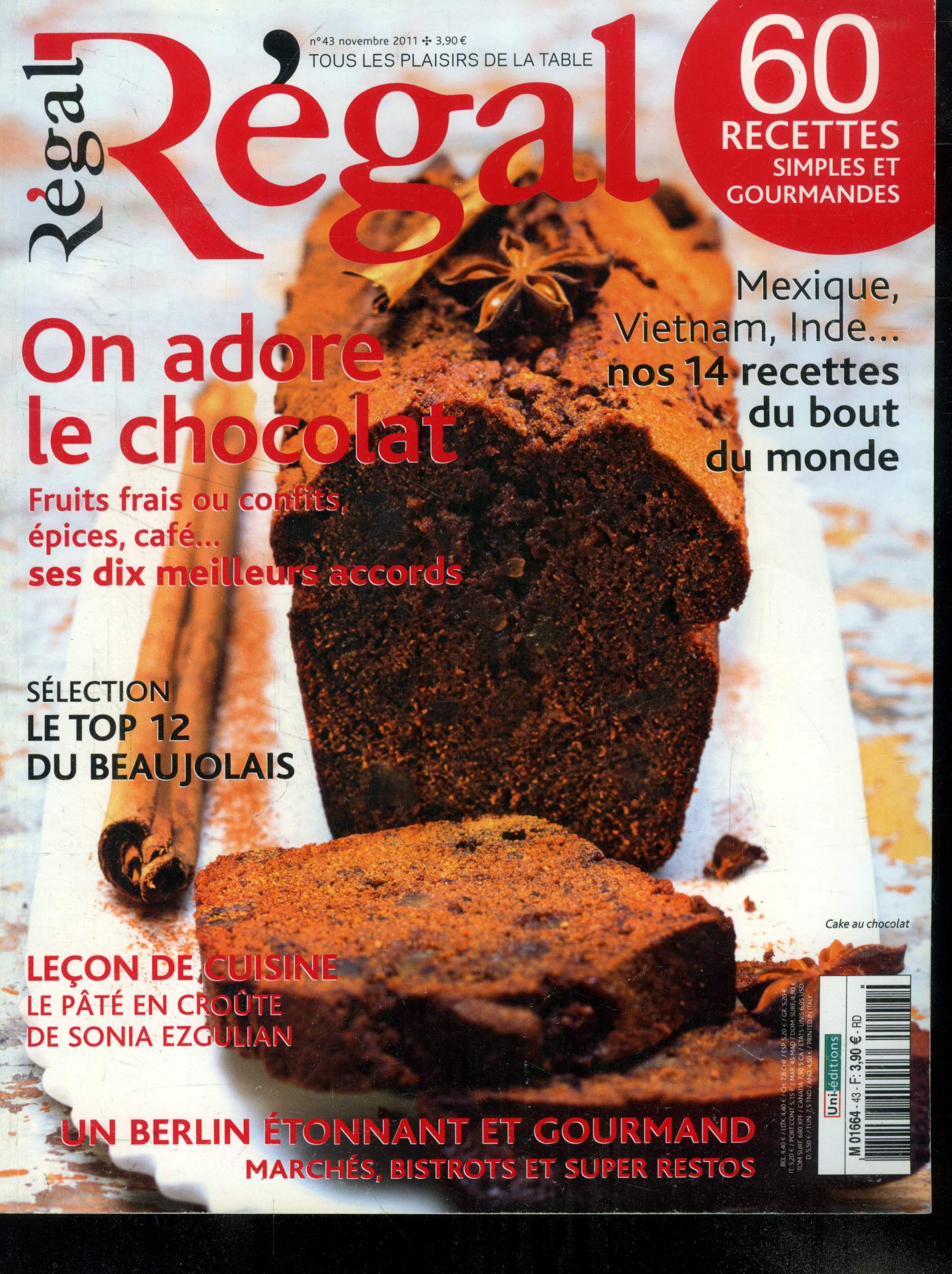 Rgal - tous les plaisirs de la table n 43 - Novembre 2011 : On adore le chocolat : Fruits frais ou confits, pices, cafs / - Le top 12 du Beaujolais - Mexique, Vietnam, Inde : Nos 14 recettes du bout du monde - Le pt en crote - Un Berlin tonnant