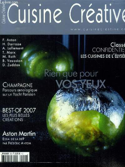 Cuisine Crative n 30 - Dcembre 2007 - Janvier - Fvrier 2008 : Une Capsule Htel sur le Palais de Tokyo - La gastronomie vue du ciel - Les soires folles de Nicolas Feuillatte - Gros plan sur les film 99 francs et Marie-Antoinette ...