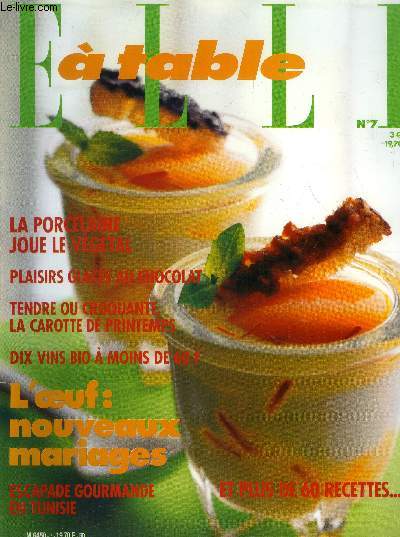 Elle  table n 7- Mars - Avril 2000 : A voir et  manger - elles et eux a table - ct cuisine - meilleurs oeufs - menus propos autour du souffl au fromage - le beau thym gourmand - petit dner entre amis - reliefs et couleurs - mon plat unique, etc