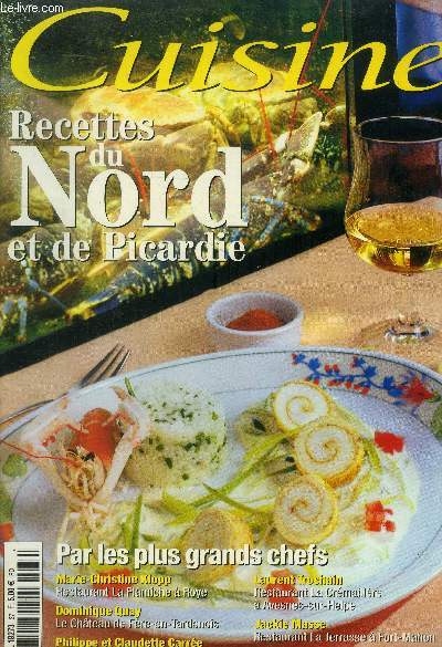 Cuisine - recettes du Nord et de Picardie : Par les plus grands chefs     : Les richesses d'une cuisine simple - Recettes : La flamiche aux poireaux - Le pic de framboisesdans tous ses tats - Le fricasse de homards et de langoustines rtis - etc