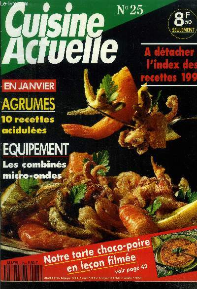 Cuisine actuelle n 25 - janvier 1993 : 6 bouteilles pour le bar - La mche - Le paprika - La cacahute - Filets de sole  la Duglr, de Michel Oliver - Jamaque : Froce de porc aux bananes - Les agrumes - Les soupes,etc.