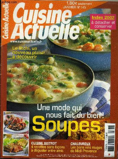 Cuisine actuelle n 145 - Janvier 2003 : 7 hutres chaudes pour un apritif raffin - Cure d'agrumes pour le tonus - Le litchi, un incroyable parfum floral - Un fromage, l'apenzeller et son accord vin - La vitamine C naturellement,etc.