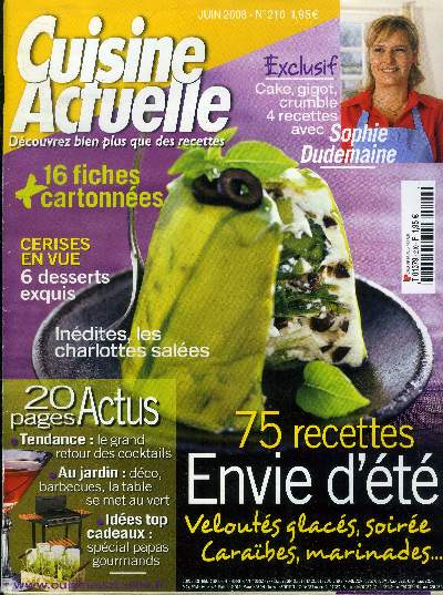 Cuisine actuelle n 210 - Juin 2008 : Cocktails shows - Vedette, le petit pois - Craquants cornichons - Farces et fantaisie - Marin c'est gagn - 75 recettes envie d't : Charlotte de poireau au chvre frais, salade de penne  la provenale, etc.