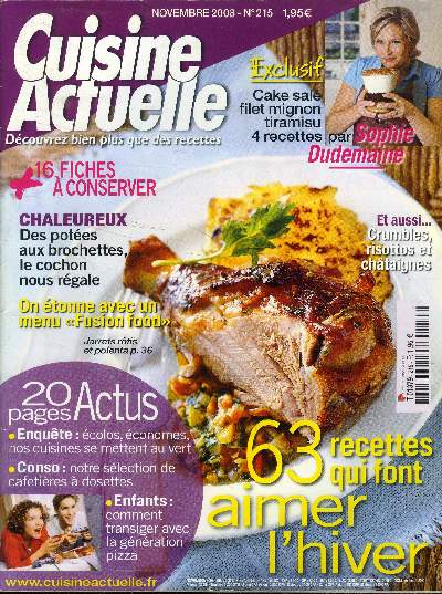 Cuisine actuelle n 215 - Novembre 2008 : La Saint-Jacques - Risottos - Gnration pizza - Aliments de la forme - 63 recettes qui font aimer l'hiver : Risotto aux gambas et aux pignons dors - Papillotte de truite au pesto - Barquettes d'endives...