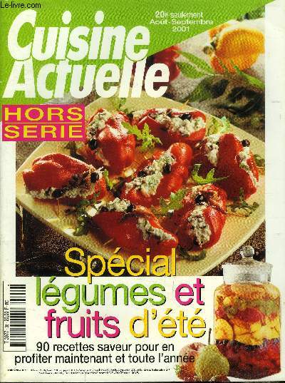 Cuisine actuelle - Hors srie - Aot-Septembre 2001 : Spcial lgumes et fruits d't : 90 recettes saveur pour en profiter maintenant et toute l'anne - Persille de tomates cerises aux macaronis Fvettes au jambon cru - Conserves d't
