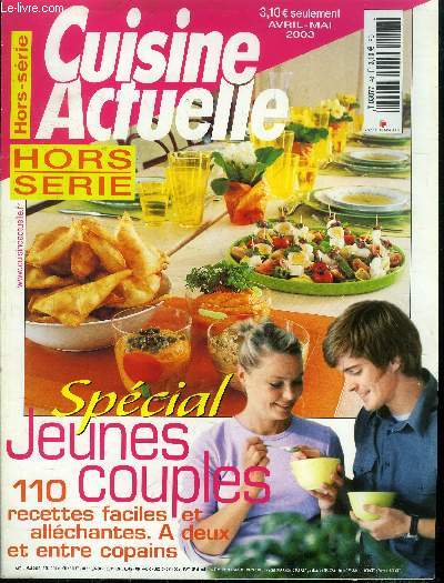 Cuisine actuelle - Hors srie - Avril - Mai 2003 : Spcial jeunes couples : 110 recettes faciles et allchantes ,  deux ou entre copains : Salade de cervettes au fenouil - osso buco  la milanaise,etc.