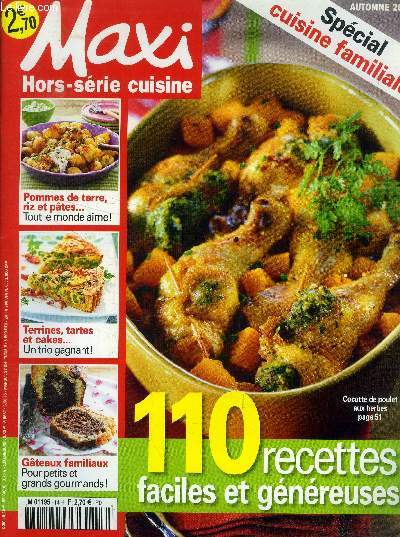 Maxi Cuisine - Hors srie - Automne 2012 : 110 recettes facile ste gnreuses - Pommes de terre, riz et ptes - Terrine,s tartes et cakes - Gteaux familiaux - Fast-food maison - Desserts au lait - Les mijots,etc.