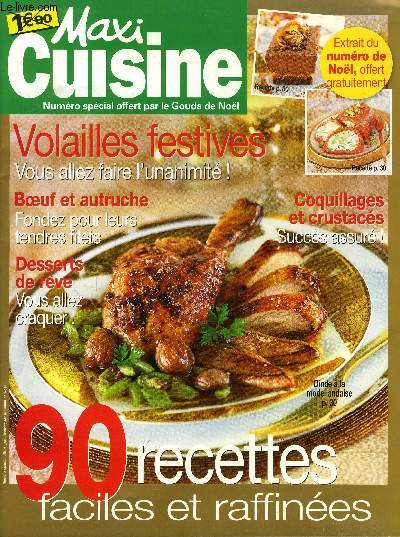 Maxi Cuisine - Numro spcial offert par le Gouda de Mai -Extrait du n56 : 90 recettes faciles et raffines : Le roquefort -Le fruit de la passipon - le got de la fte : Velout de la fort- Ccktail de crevettes - Volailles et gibiers en habits de fte