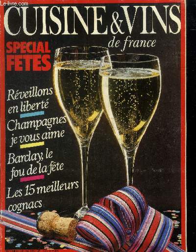 Cuisine et Vins de France - n° 381 - décembre 1982 : Spécial fêtes - Réveillons en liberté - Champagnes je vous aime - Barclay, le fou de la fête - Les 15 meilleurs cognac - Le fabuleux pari du baron-vignerons, par Michel Creignou,etc.