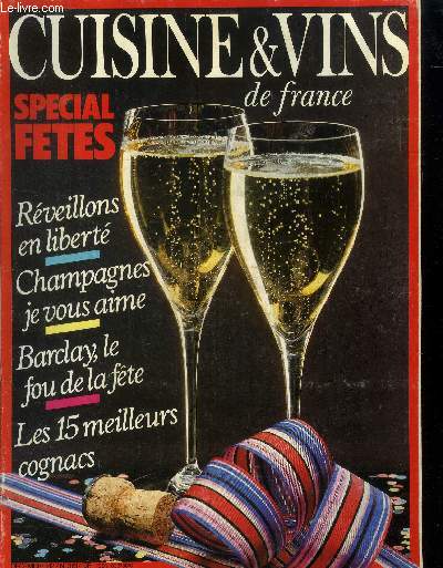 Cuisine et Vins de France - n 381 - dcembre 1982 : Spcial ftes - Rveillons en libert - Champagnes je vous aime - Barclay, le fou de la fte - Les 15 meilleurs cognac - Le fabuleux pari du baron-vignerons, par Michel Creignou,etc.