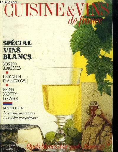 Cuisine et Vins de France - n 411 - Septembre 1985 : Spcial vin blancs : Nos 200 adresses - Reims, Nantes, Colmar - la cuisine aux raiisns, la cuisine aux pruneaux - Bordeaux blancs, mi-figue, mi-raison, par Daniel Gilbert,etc.