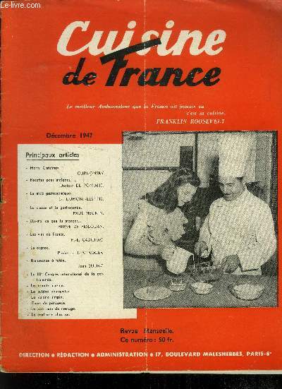 Cuisine de France - 1e anne - Dcembre 1947 : Recettes pour malades, par le Dr De Pomiane - La chasse et la gastronomie, par Paul Megnin - Les vins de France, par P.-E. de Cadilhac - le cognac, par le Professeur J.-R. Roger,etc.