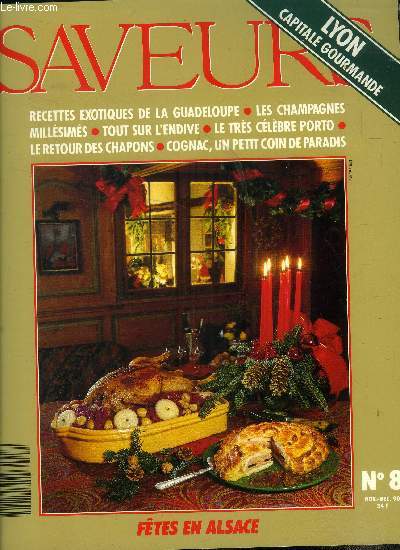 Saveurs n 8 - Novembre 6 dcembre 1990 : ftes en Alsace, recettes exotiques de la Guadeloupe - Les champagnes millsims - Tout sur l'endive - Le trs clbre porto - le retour des chapons - Cognac, un petit coin de paradis