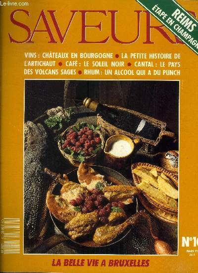 Saveurs n 10 - Mars 1991 : Vins : Chteaux en Bourgogne - la petite histoire de l'artichaut - Caf : Le soleil noir - Cantal : Pays des volcans sages - Rhum : un alcool qui a du punch,etc.