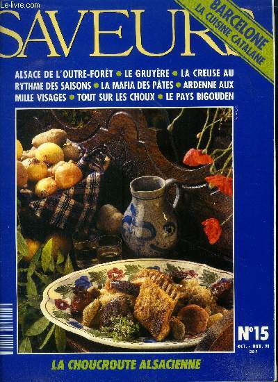 Saveurs n 15 - Octobre - Novembre 1991 : Alsace de l'Outre- Fort - le gruyre - La Creuse au rythme des saisons - la mafia des ptes - Ardenne aux mille visages - Tout sur les choux - Le pays bigouden,etc.