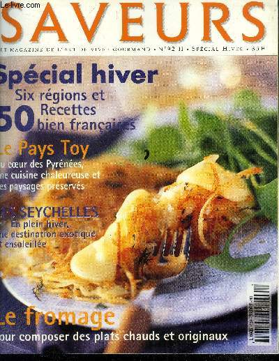 Saveurs n 92 H : Spcial hiver : Le fromage - Le Pays Toy en toute libert - Six rgions et 50 recettes bien franaises : Nord, Est, Centre, Sud-Est-Sud-Ouest - Ouest : Nord : Moules aux chicons et chiconnettes - Foie de veau rti