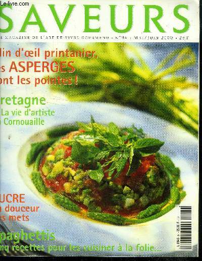 Saveurs n 94 - Mai - Juin 2000 : Isabelle et Lydia Egloff un air de Provence en Moselle - Pont-Aven: la vie d'artiste en Cornouaille - Le sucre, la douceur des mets - Dubrovnik, joyau de l'Adriatique - Les asperges de fines pointes - Spaghettis ...