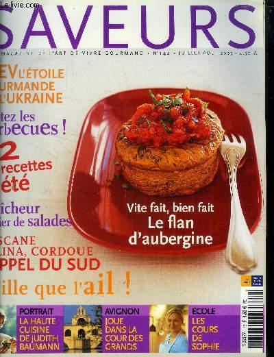 Saveurs n 142 - Juillet - Aot 2005 : La fe verte de la Suisse - un pique-nique faon saisonnire - C'est le bouquet ! - Le cours de Sophie - Les imprvus de Marine - Avignon, cit des gourmets