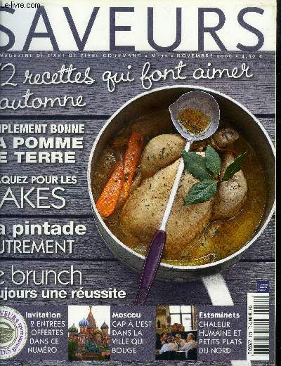 Saveurs n 171 - Novembre 2009 : La pomme de terre - La pintade autrement - Le brunch, toujours une russite - Moscou - Estaminets - 72 recettes qui font aimer l'automne : moelleux au potimarrons - pilons de poulet grills au quatre-pices, pure ...