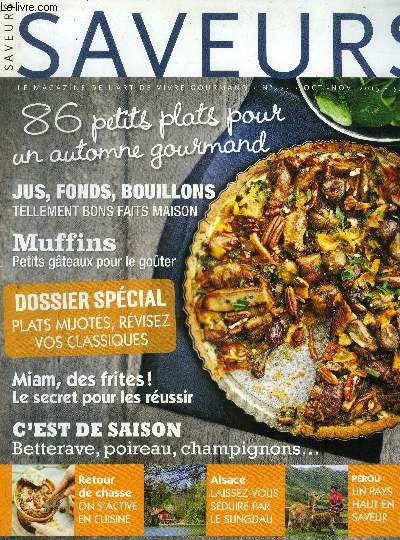 Saveurs n 223 - octobre - Novembre 2015 : Le lard de Colonnata - Tout se mange dans la betterave - La barbue, cousine du turbot - Les jus, fonds et bouillons - Les muffins - Les fritures - le poireau,etc.