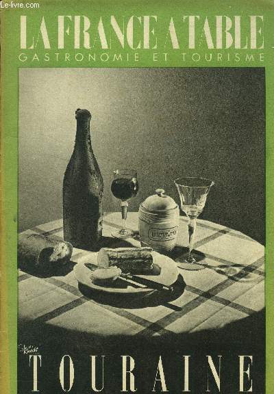 La France  table - Table, tourisme, sant N 20 - Octobre 1949 : Ce que manger veut dire - Azay-le-Rideau - Vins et vignobles de Touraine - le vin de Chinon - Pruneaux de Tours - Le nombril de Frre Jean - Fromages de Touraine - Rabelais et Balzac - Les