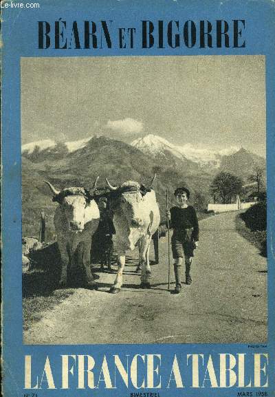 La France  table - Table, tourisme, sant N 71 - Mars 1958- Barn et Bigorre : Flneries barnaises et bigourdanes, Promenade au Pays du bon manger, La place royale, Juranon, le Vin du Vert Galant, La viguerie royale du Juranon, Cures et repos