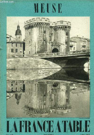 La France  table -N 115 - Juin 1965 - Meuse : Meuse, terre d'hrosme - la Meuse touristique - la cuisine meusienne - Quelques coutumes meusiennes - La Confrrie gastronomique des Compagnons de la Madeleine,etc.