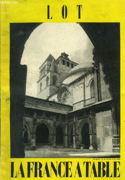 La France  table -N 164 - Octobre 1962 : Le Lot, aujourd'hui - La personnalit touristique du dpartement du Lot - Roc-Amadour - Avec Pierre Benot, on djeune  Sousceyrac - Les maisons paysannes du Lot et les harmonies qui les environnent