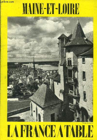 La France  table -N 172 - Octobre 1973 - Maine-et-Loire : Maine-et-Loire - Vosage de l'Anjou - Des Plantagents au 