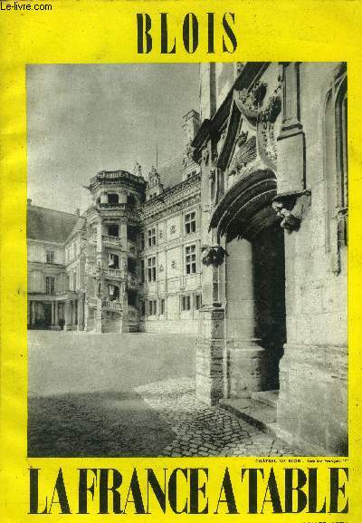 La France  table -N 194 - Juillet 1976 -Blois : Blois, cit des rois - Mon Blois  mois - le blsois souvenir de la gourmande Catherine de Mdicis,etc.