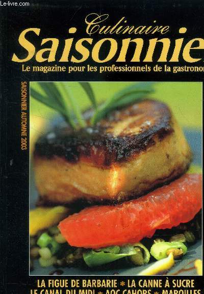 Culinaire saisonnier - Le magazine pour les professionnels de la gastronomie n 7 - Automne 2003 : Rencontre avec le porc - Le Maroilles - Sauge et Genvrier - Le canal du Midi - La figue de barbabrie - Cuisiner le jambon Ganda - L'esplanade,etc.