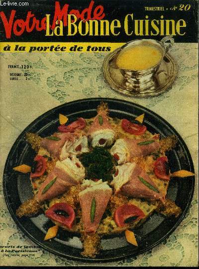 La Bonne cuisine  la porte de tous n 20 - Supplment de Votre Mode de Juin 1957 : Amusettes - canellonis farcis - Coupes de nougatines - Crme  la nioise - Feuillet d'ananas - Escalopes de veau  l'amricaine - merlans Colbert - OeufsBonne Fe,etc.
