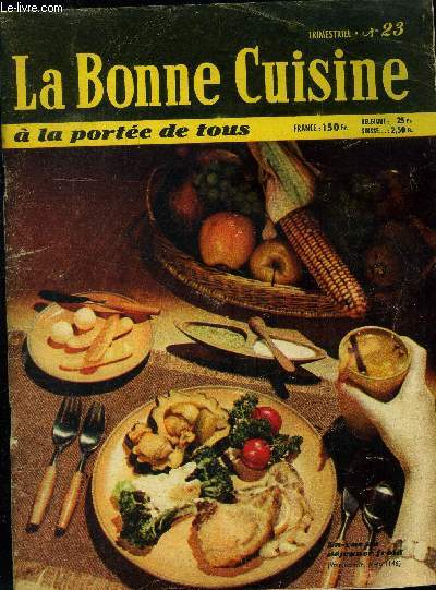La Bonne cuisine  la porte de tous n 23 -Mars 1958 : Ananas minute -Canard Honolulu Corbeilles Valencia - Filets de soles  la viennoise - Gteau aux amandes - Jambon en crote - Jardinire  la parisienne - Pommes de terre farcies aux champignons --