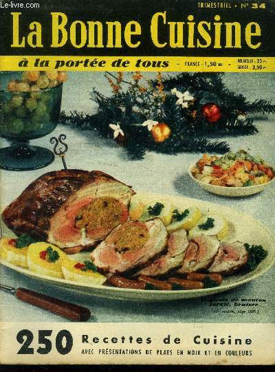 La Bonne cuisine  la porte de tous n 34 - Dcembre 1960 : L'art du bien manger et les ecigences de notre poque - Petites et grandes rceptions - Menus simples de carme - Recettes : Abats d'oie au curry - Canaps divers - Gteaux aux dattes- Jambon...