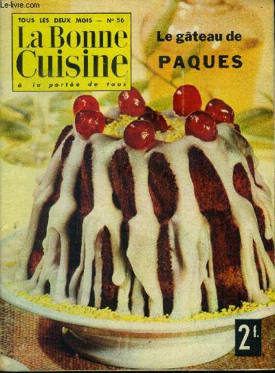 La Bonne cuisine  la porte de tous n 56 - Avril - Mai 1965 : Le gteau de Pques - Avocats au porto - Potage aux pois - Soupe berrichone - Galettes de pommes de terre  la lyonnaise - Thon capri - Harengs  la bordelaise,etc.