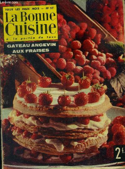La Bonne cuisine  la porte de tous n 57 - Juin - Juillet 1965 : Gteau angevin aux fraises - Bouillon de crabes - Julienne d't - Soupe toulonnaise - Chou-fleur marin - Pigeon en chemise - Le lapin  la gele de cognac,etc.