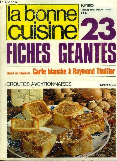 La Bonne cuisine n° 20 - Février - Mars 1978 : Raymond Thuillier -Charles Barrier, le fantassinqui ne s'est pas arrêté - Recettes : Toast agenais, Hors-d'oeuvre flamand, choux rouges autrichiennes, fricandelles de veau,etc.