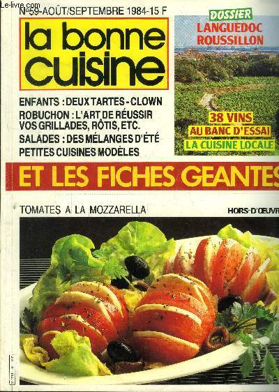 La Bonne cuisine n 59 -Aot - Septembre 1984 : Languedoc-Roussillon : la cuisine locale et 38 vins au banc d'essai - Une brasse de rameaux pour l'olivier - Les secrets de la viande rouge - Ttes  tartes - Salades - Cuisine express: Tomates farcis ..