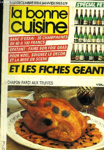 La Bonne cuisine n 61 - Dcembre 1984 - Janvier 1985 : Les robots : ils travaillent comme des chefs - Avant que la fte commence, soignez la mise en scne - Faites votre foie gras, vous paterez vos amis - Bernard Loiseau : la cuisine  l'eau c'est plus